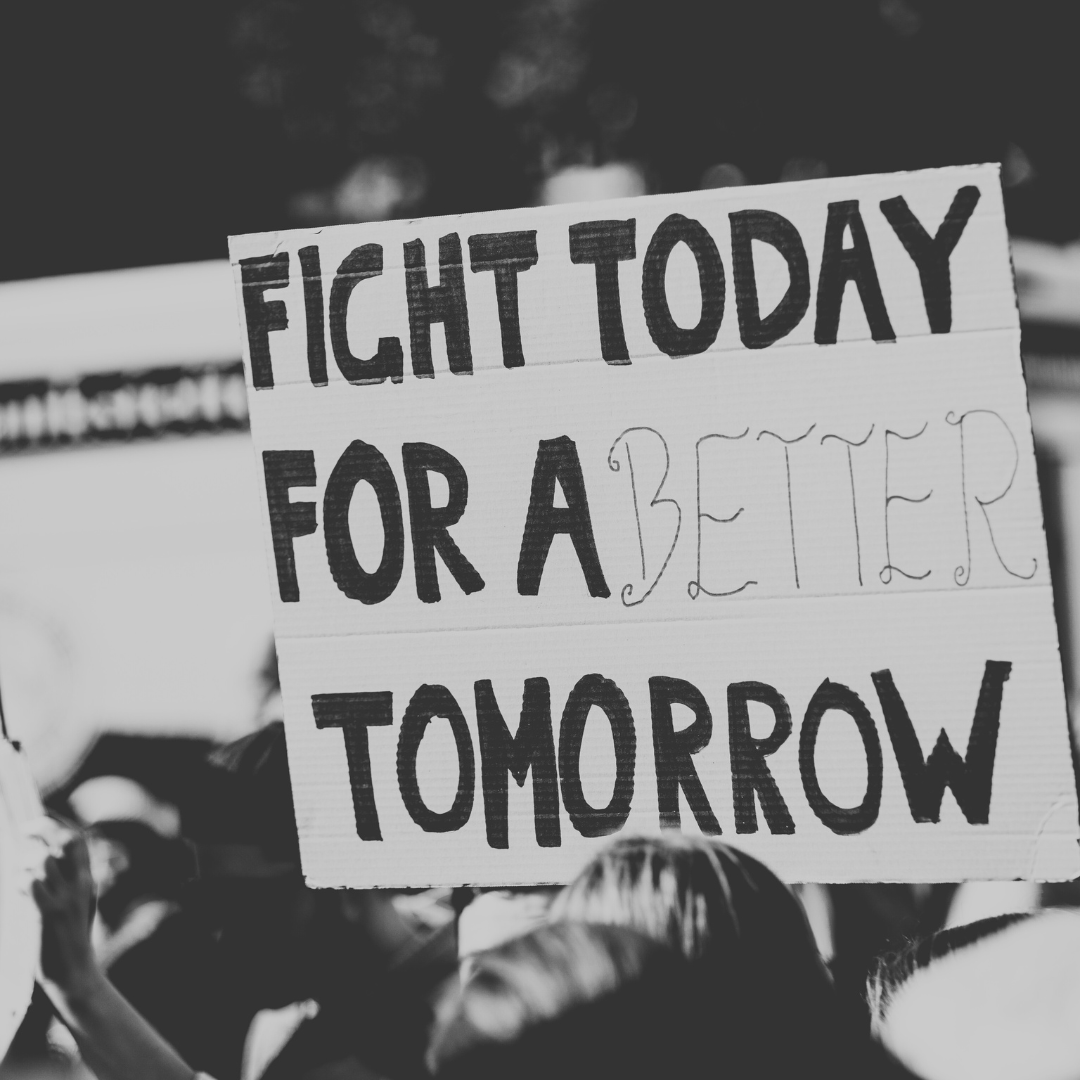 Fight today for a better tomorrow